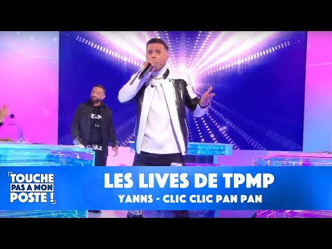 Yanns - Clic clic pan pan (Live @TPMP)