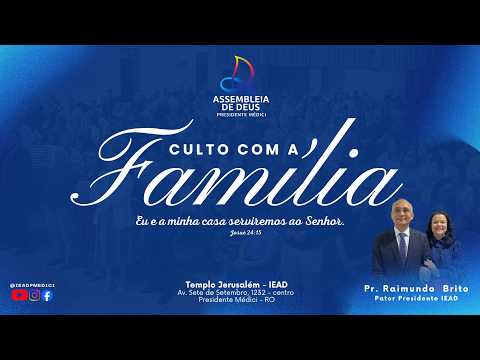 Cuto com a Família  IEADPM RO - Você é nosso convidado a adorar a Deus conosco.