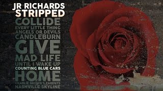 JR Richards - Counting Blue Cars-Album Stripped(Original Singer Dishwalla)