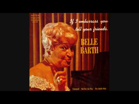 Belle Barth -  If I Embarrass You, Tell Your Friends pt. 1