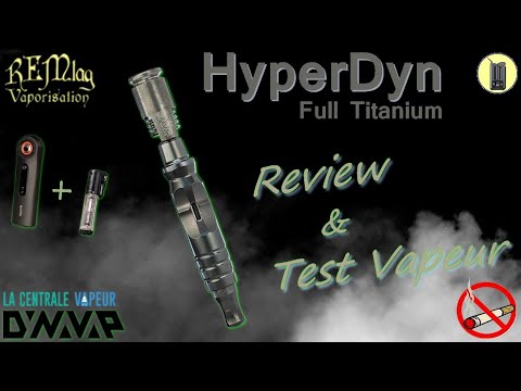 HyperDyn, Review & Test Vapeur, Vaporisateur DYNAVAP