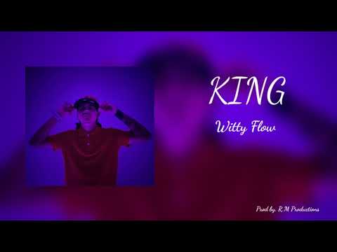 King- Witty flow