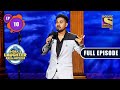 Ticket To Quarter Final - Part 2 | India's Laughter Champion - Ep 10 | Full EP | 10 July 2022