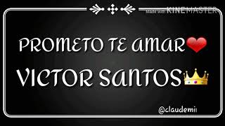 Prometo te AMAR - Victor Santos(Lyric)