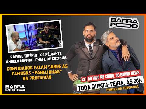 "INVEJA DA BAHIA" RAFAEL TIBÉRIO COMEDIANTE E ÂNGELO MAGNO CHEFE DE COZINHA | BARRAPOD | #CORTES