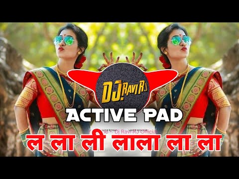 #La La Li La la la | ल ला ली ला ला ( #Active Pad Mix ) Dj Ravi rj Official