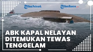 Sempat Dikabarkan Tenggelam, ABK Kapal Nelayan Ditemukan Tak bernyawa di Perairan Muara Baru