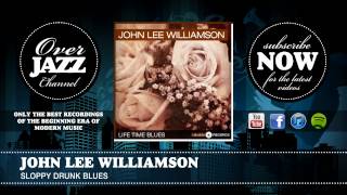 John Lee Williamson - Sloppy Drunk Blues (1941)