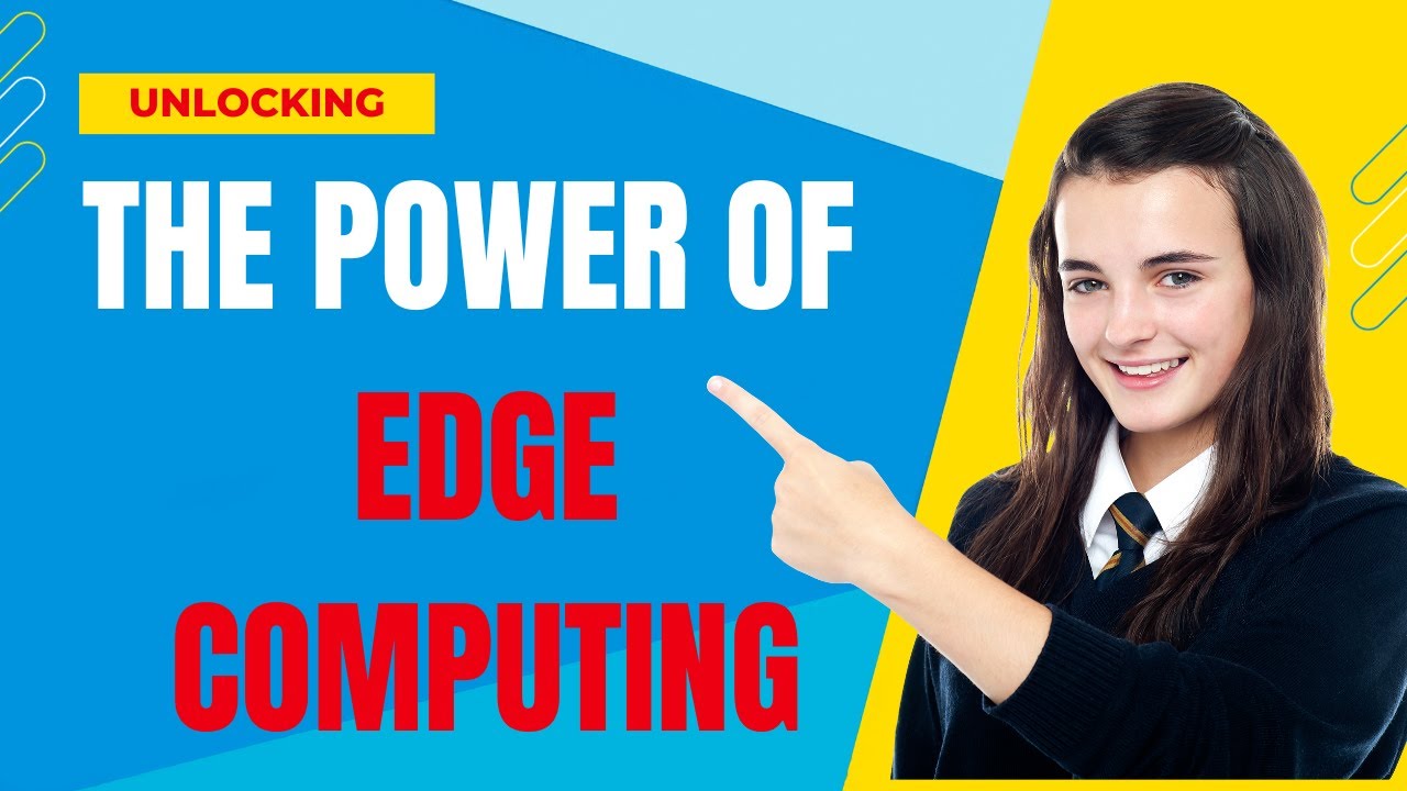 Unlocking the Power of Edge Computing: Revolutionizing Data Processing in Real-Time