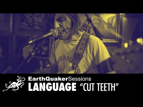 Language EarthQuaker Sessions "Cut Teeth"
