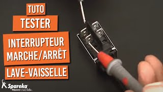 Tester l\'Interrupteur Marche Arrêt de Lave Vaisselle