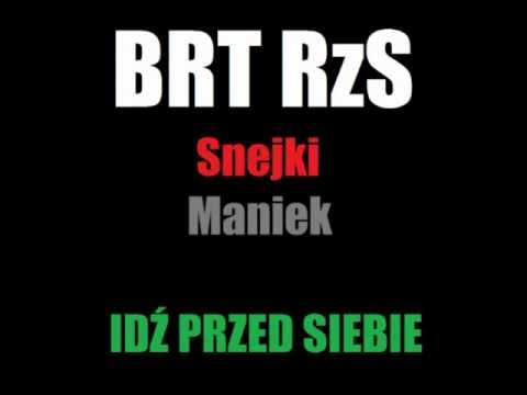 BRT RzS - IDŹ PRZED SIEBIE Feat. Snejki, Maniek HD