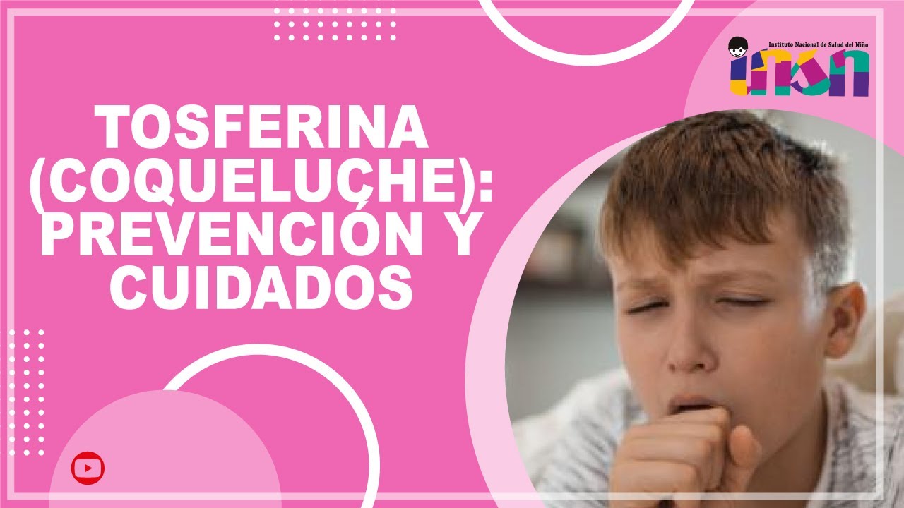 Tosferina Coqueluche Prevención y Cuidados - Tele IEC