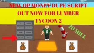 NEW OP MONEY DUPE SCRIPT OUT NOW FOR LUMBER TYCOON 2 (NEW MONEY DUPE SCRIPT FOR ROBLOX)