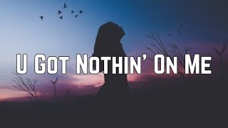 Demi Lovato - U Got Nothin&#39; On Me (Lyrics)