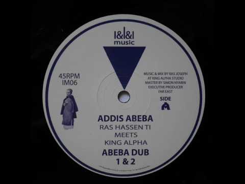 Ras Hassen Ti meets King Alpha - Addis Abeba + dub 1& 2