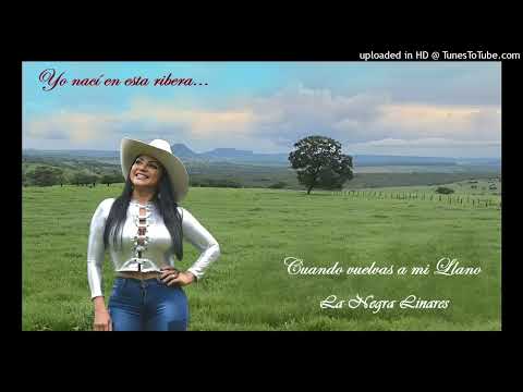 Cuando vuelvas a mi Llano - La Negra Linares.