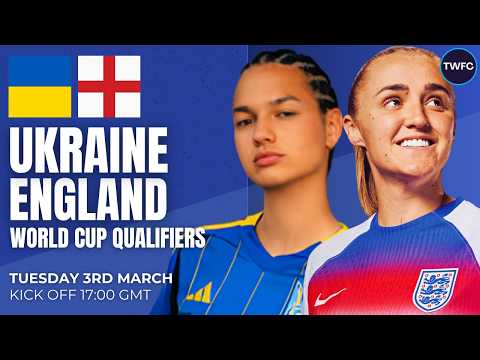 UKRAINE VS ENGLAND LIVE | WOMEN'S WORLD CUP QUALIFIERS LIVE WATCHALONG | TWFC LIVE