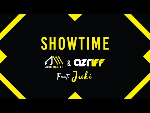 Adib Mazlee & Azriff feat. Juki - Showtime (Mastered by pyaniX)