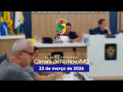 Reunião da Câmara de Rio Novo, 23 de março de 2026
