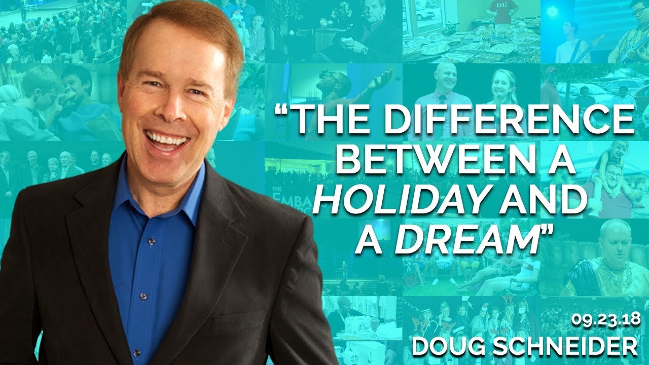The Difference Between a Holiday and a Dream | September 23rd 2018 (Doug Schneider)