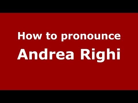 How to pronounce Andrea Righi (Italian/Italy)  - PronounceNames.com