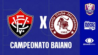 CAMPEONATO BAIANO |  Jacuipense X Vitória