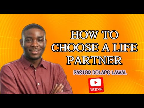 HOW TO CHOOSE A LIFE PARTNER || PASTOR DOLAPO LAWAL