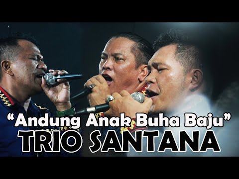 ANDUNG ANAK BUHA BAJU - TRIO SANTANA