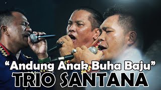 Download lagu ANDUNG ANAK BUHA BAJU - TRIO SANTANA mp3