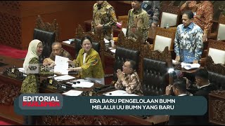 Era Baru Pengelolaan BUMN Melalui UU BUMN yang Baru - Editorial Parlemen
