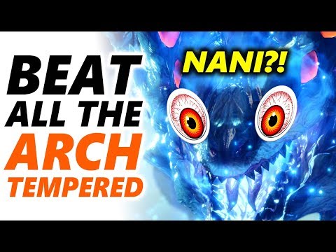 HOW TO BEAT ALL Arch Tempered - Xeno, Kushala, Vaal, Lunastra, Kirin - Monster Hunter World Guide
