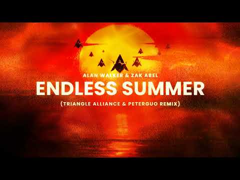 Alan Walker & Zak Abel - Endless Summer (Triangle Alliance & PeterGuo Remix)