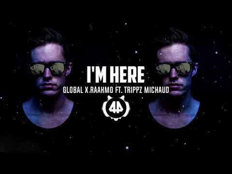 Gl0bal x RAAKMO Ft. Trippz Michaud - I'm Here