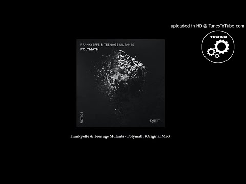 Frankyeffe & Teenage Mutants - Polymath (Original Mix)