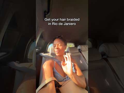 It’s better to get your hair braided in Rio🇧🇷