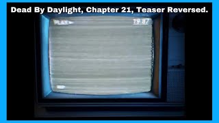 Download lagu Dead By Daylight, Chapter 21, Teaser Reversed. mp3