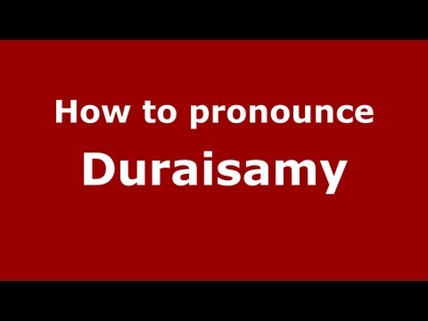 How to Pronounce Duraisamy - PronounceNames.com