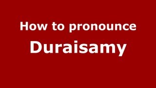 How to pronounce Duraisamy