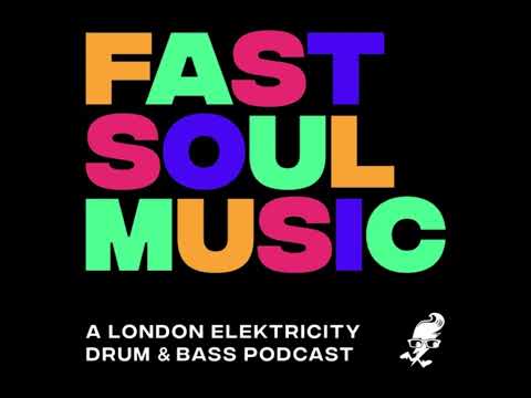 London Elektricity -  Fast Soul Music Podcast Episode: 34