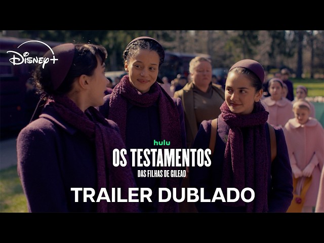 Os Testamentos: Das Filhas De Gilead | Trailer Oficial Dublado | Disney+
