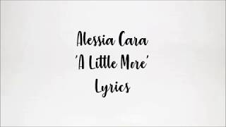 Alessia Cara - &#39;A Little More&#39; Lyrics
