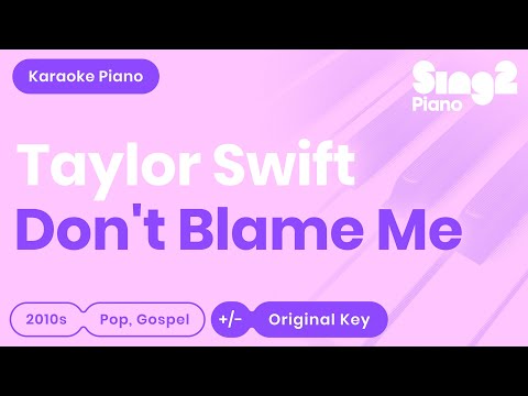 Taylor Swift - Don't Blame Me (Piano Karaoke)