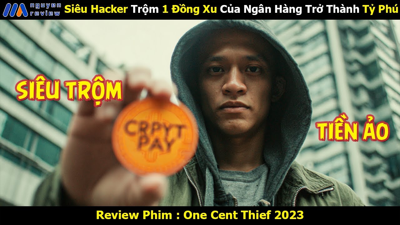 [Review Phim] Siêu Hacker Trộm 1 Đồng Xu Của Ngân Hàng Trở Thành Tỷ Phú