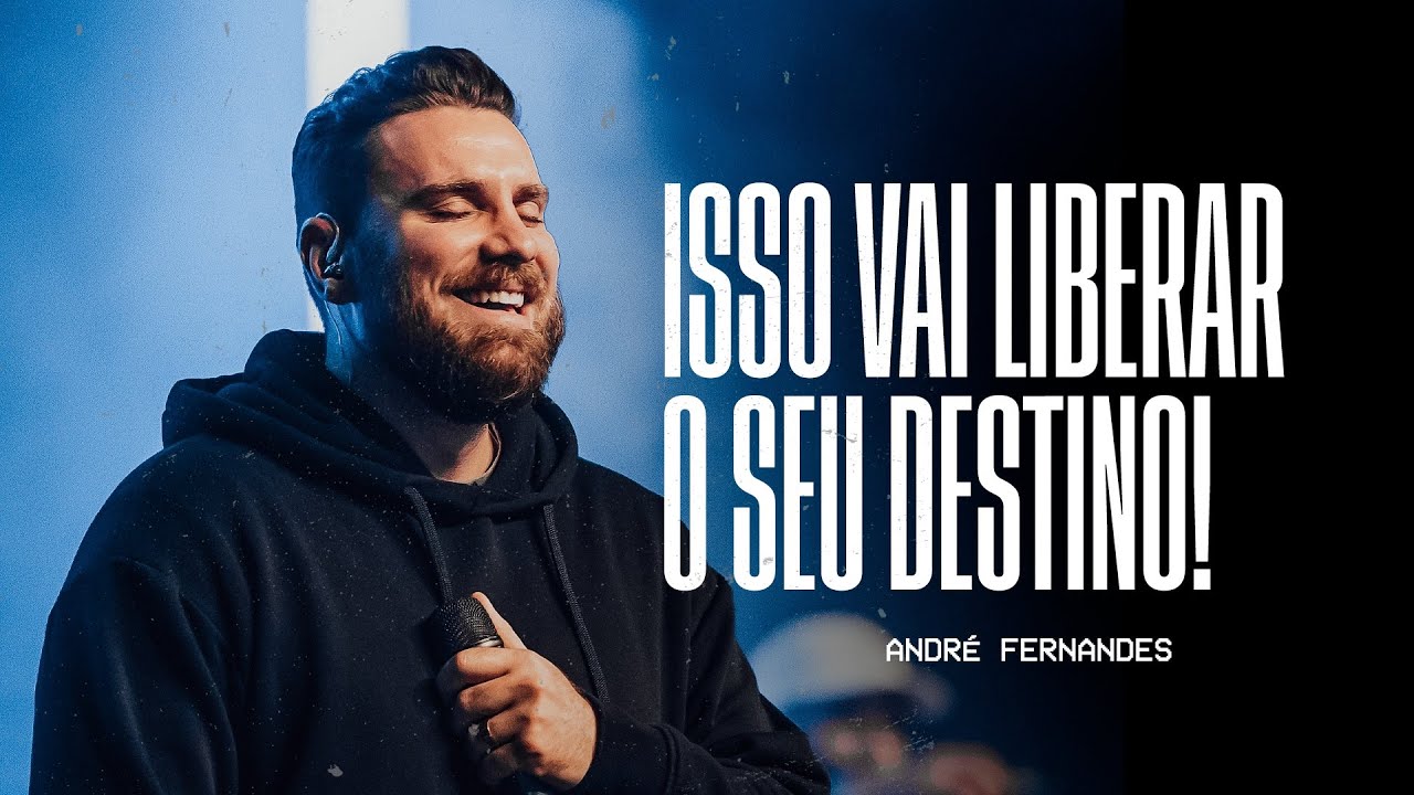 ISSO VAI LIBERAR O SEU DESTINO! | ANDRÉ FERNANDES | LAGOINHA ALPHAVILLE