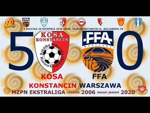 Kosa Konstancin - FFA Warszawa 2006  5:0 gole 26.08.2020
