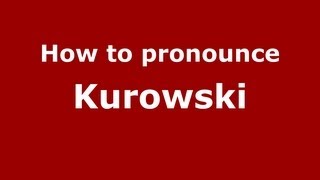 How to pronounce Kurowski