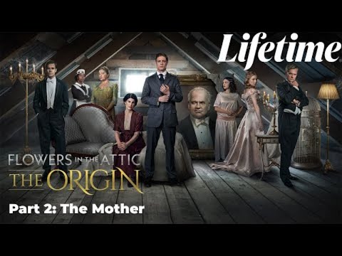 Flowers in the Attic: The Origin　//　Part 2: The Mother　2022　????????????　#LMN​​ - New Lifetime Movie 2022