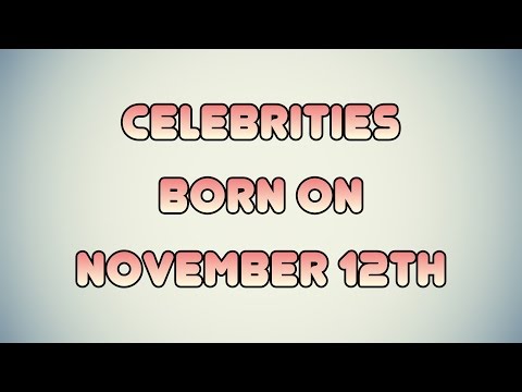 Celebrities born on November 12th