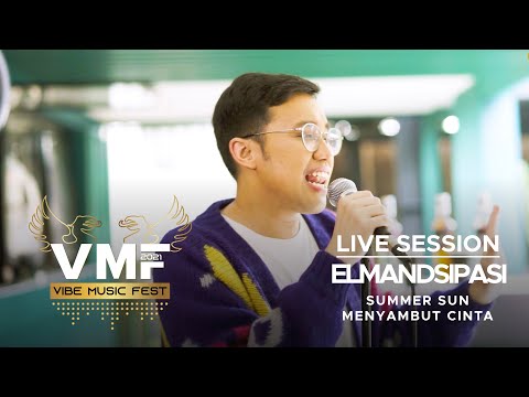 ELMANDSIPASI - Summer Sun X Menyambut Cinta | Vibe Music Fest 2021
